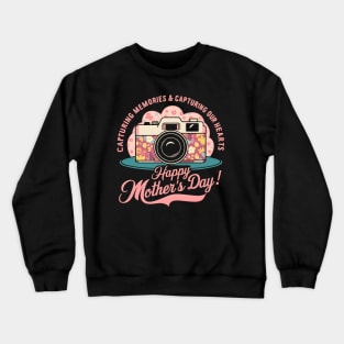 Capturing Memories and capturing our Hearts | Mother's day | Mom lover gifts Crewneck Sweatshirt